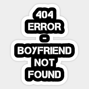 404 Error - Boyfriend not found Sticker